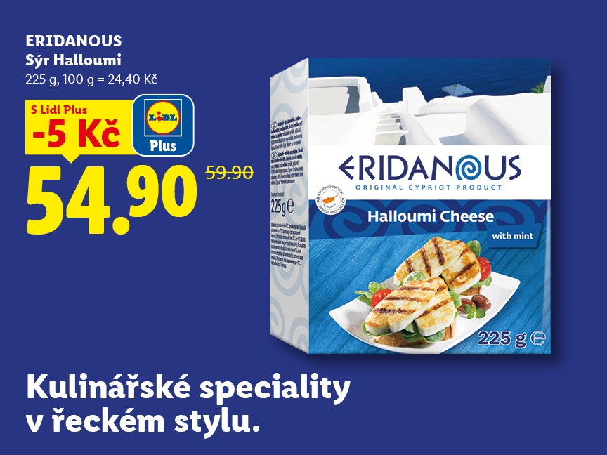 Propagační leták na sýr Eridanous Halloumi s mátou (225 g). Na obalu jsou vyobrazeny grilované plátky sýra halloumi na talíři a v pozadí je typická řecká bílá architektura. Výrazný text upozorňuje na zlevněnou cenu s aplikací Lidl Plus 54,90 Kč (původní cena 59,90 Kč), přičemž cena za 100 g je 24,40 Kč. Nadpis zní „ERIDANOUS Sýr Halloumi“ a slogan ve spodní části obrázku uvádí „Kulinářské speciality v řeckém stylu.“