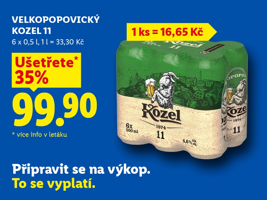 Akční nabídka na Velkopopovický Kozel 11. Balení 6 plechovek (6 x 0,5 l) za cenu 99,90 Kč. Ušetříte 35 % (původní cena nebyla uvedena). Cena za 1 kus vychází na 16,65 Kč a za 1 litr na 33,30 Kč. Na modrém pozadí je vyobrazeno balení piva se známým logem kozla, slogan „Připravit se na výkop. To se vyplatí.“ a poznámka „* více info v letáku“.