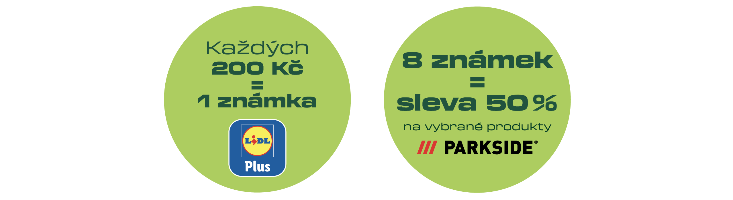 Za každých 200 Kč získáš jeden bod v aplikaci Lidl Plus, za nasbíraných 8 známek získáváš slevu 50 % na vybrané Parkside produkty.