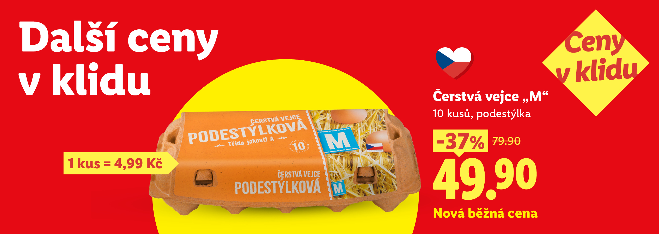 Reklamní banner s nabídkou „Čerstvá vejce M podestýlková, 10 kusů“ za akční cenu 49,90 Kč (sleva -37 % z původních 79,90 Kč), cena za 1 kus je 4,99 Kč. Na červeném pozadí je vyobrazeno balení vajec, české srdce a slogan „Ceny v klidu“.